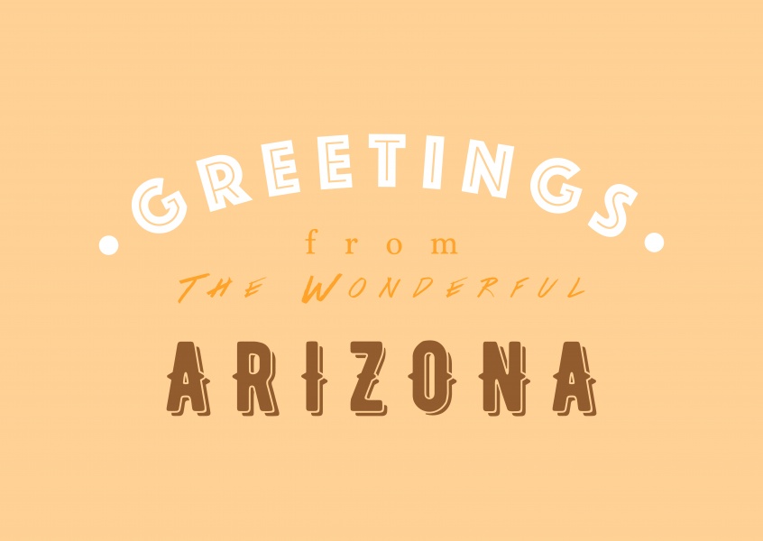 Greetings from the Wonderful Arizona