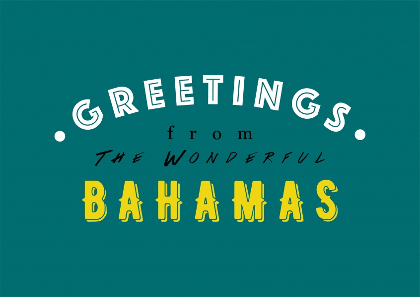 Greetings from the wonderful Bahamas