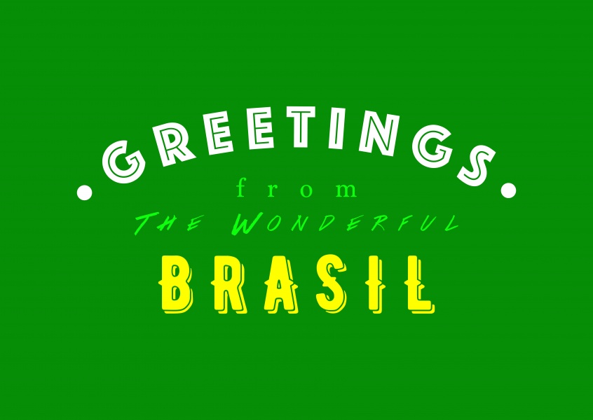 Greetings from the wonderful Brasil