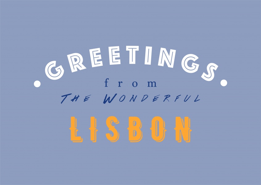 Greetings from the Wonderful Lisbon