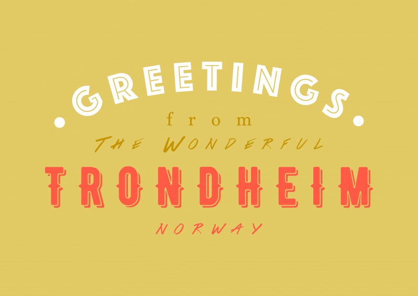 Greetings from the wonderful Trondheim