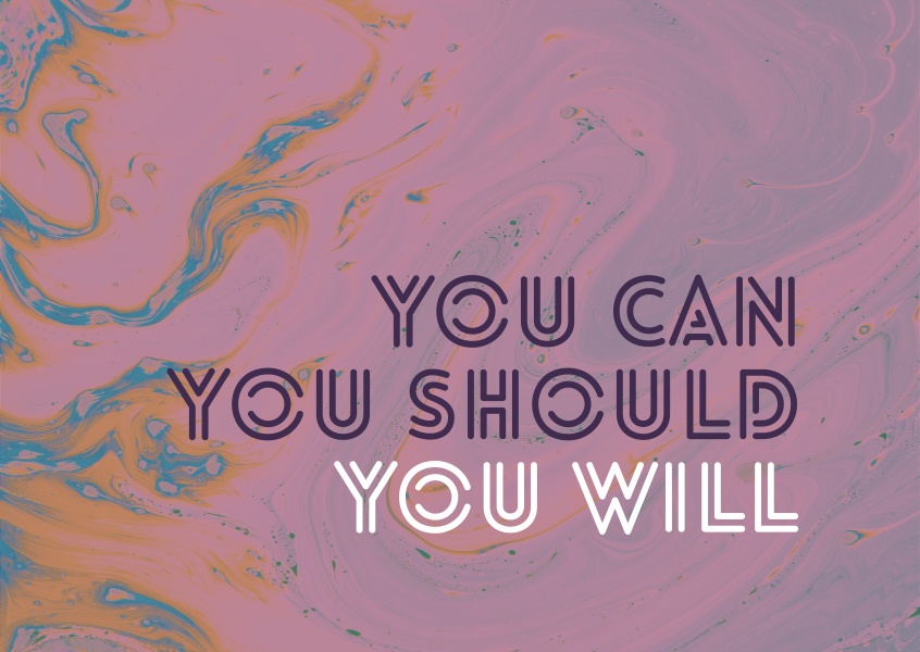 You can. You should. You will
