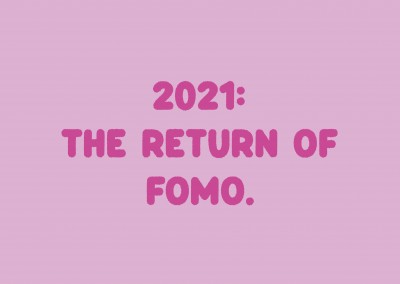 2021: The return of FOMO.