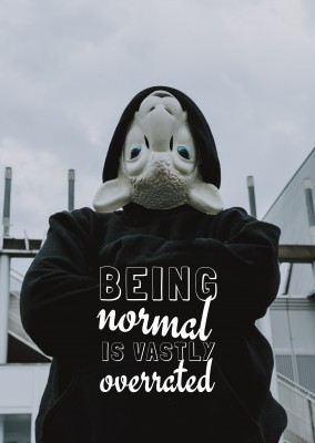 BEING NORMAL IS VASTLY OVERRATED