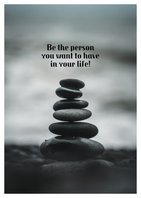 Be the person you want to have in your life - quote postcard