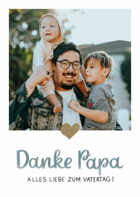 Danke Papa, alles liebe zum Vatertag