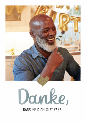 Danke, dass es dich gibt Papa