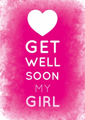 White GET WELL SOON MY Girl - Lettering on a pink background