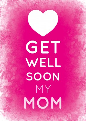 White GET WELL SOON MY MOM - Lettering on a pink background