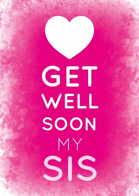 White GET WELL SOON MY SIS - Lettering on a pink background