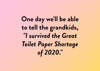 I survived the Great Toilet Paper Shortage of 2020