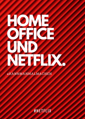 HOME OFFICE UND NETFLIX.