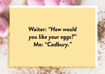 How would you like your eggs?