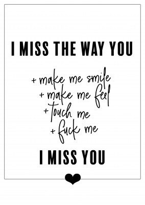 I MISS THE WAY YOU...I MISS YOU