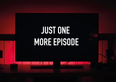 JUST ONE MORE EPISODE