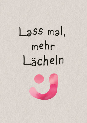 Lass mal, mehr Lächeln