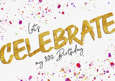 Let's celebrate my 30th birthday