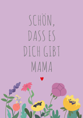Schön, dass es dich gibt Mama