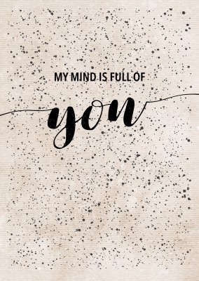 MY MIND IS FULL OF YOU