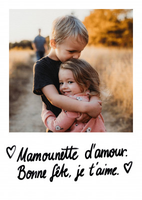 Mamounette d'amour. Bonne fÃªte, je t'aime.