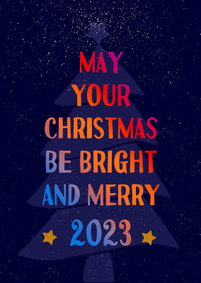 May your Christmas be bright and merry 2023