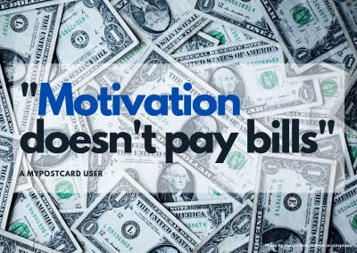 Motivation doesn't pay bills quote