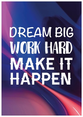 Quote Dream big make it happen