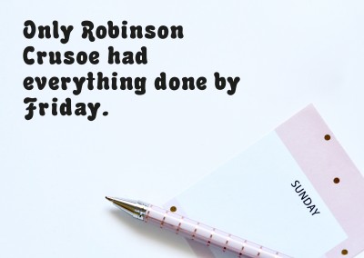 Endast Robinson Crusoe hade allt som görs senast på fredag.