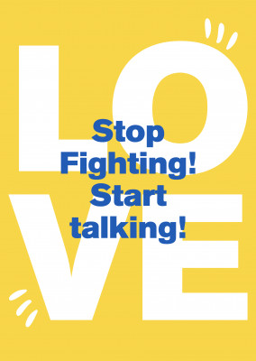 STOP FIGHTING!-START-TALKING!
