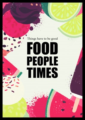 THINGS HAVE TO BE GOOD - FOOD PEOPLE TIMES