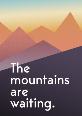 The mountains are waiting