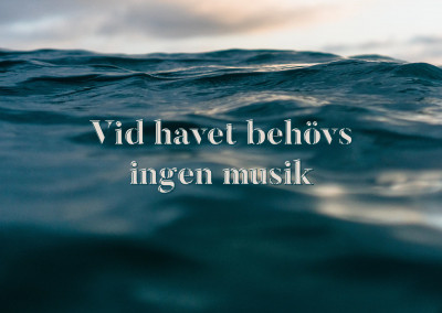 Vid havet behövs ingen musik