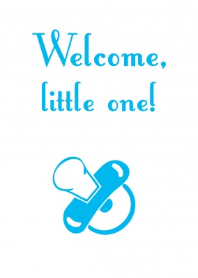 Welcome little one- Schriftzug in blau mit Schnuller auf weiÃŸem Hintergrund