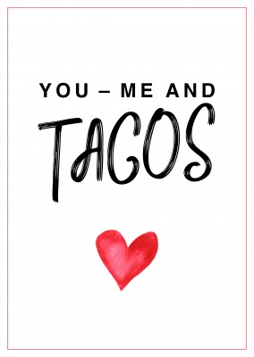 YOU - ME AND TACOS - FOOD QUOTES