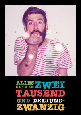 Alles Gute in Zweitausend und Dreiundzwanzig