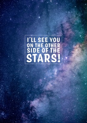 vykort som säger att jag får se dig på andra sidan stjärnorna