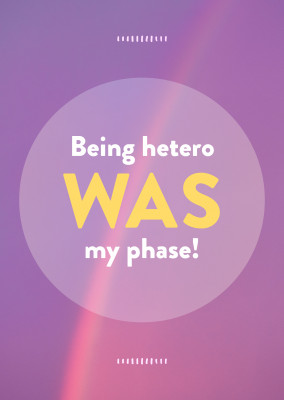 Being hetero was my phase!