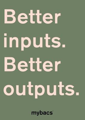 Better inputs, better outputs.