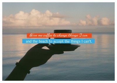 cartão postal de citação Dar-me café, para mudar as coisas que posso e a praia para aceitar as coisas que eu não posso