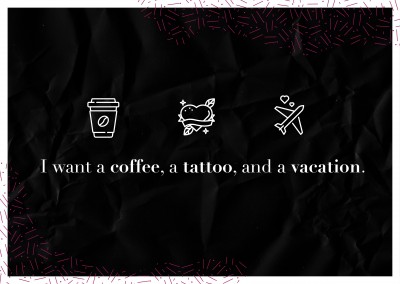 postal diciendo: yo quiero un cafÃ©, un tatuaje y vacaciones