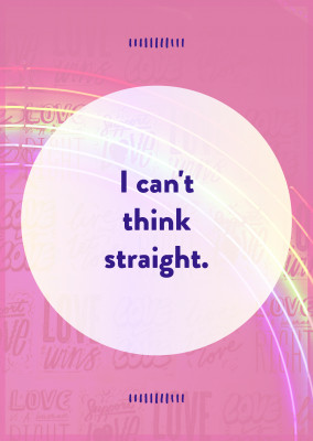 I can't think straight