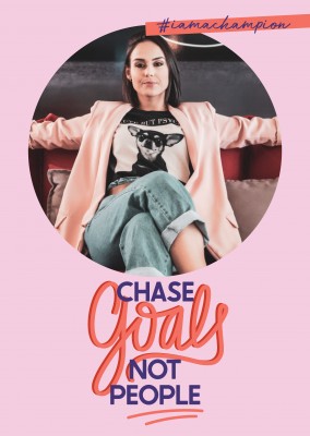Chase goals not people - #iamachampion