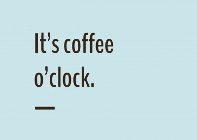 It's coffee o'clock