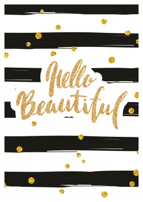 Hello beautiful in goldener Kalligrafieschrift auf schwarz weiß gerstreifem Hintergrund