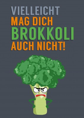 Verärgerter Broccoli als Grafik mit frechem Spruch