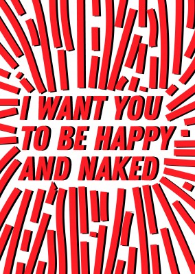 tarjeta diciendo: yo quiero que seas feliz y desnudo