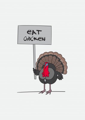 Eat chicken. Turkey holding a handwritten sign.