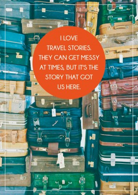 ,Eu amo histórias de viagens, mas sua história que nos trouxe até aqui dizendo:
