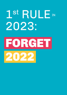 1st RULE in 2023: FORGET 2022
