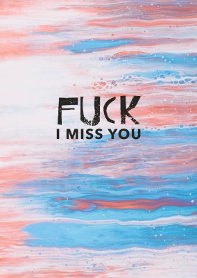 quote fuck I miss you